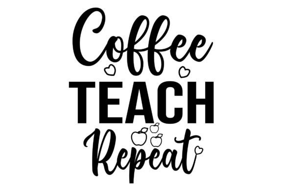Coffee Teach Repeat Svg T-Shirt Design Review