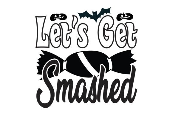 Let's Get Smashed Svg T-Shirt Design Review