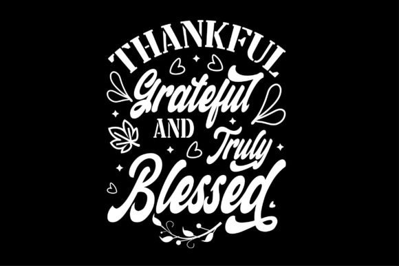 Thankful Grateful and Truly Svg Design Review